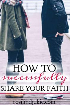 two people standing next to each other with the text how to successfully share your faith