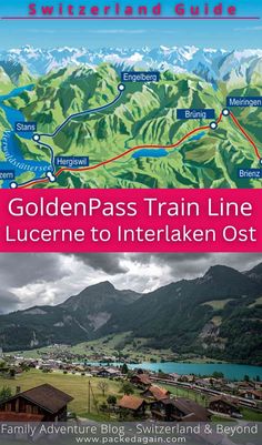 the golden pass train line from lucerne to interlaken ost, switzerland and beyond