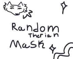 a black and white drawing of a cat with the words random through mask on it