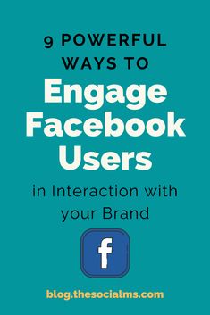 an image with the text 9 powerful ways to engage facebook users in interaction with your brand