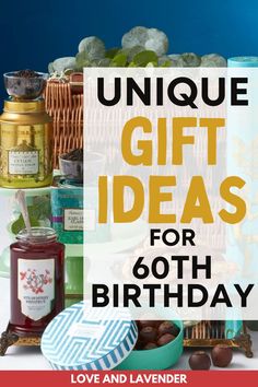 the words unique gift ideas for 60th birthday are in front of an image of various items