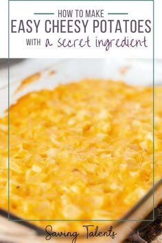 an easy cheesy potato casserole in a glass dish with text overlay