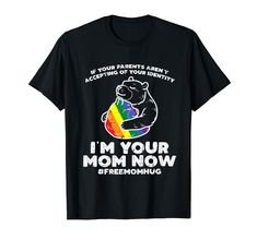 a black t - shirt that says, if your parents aren't accepting the identity i