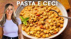 a woman standing in front of a bowl of pasta with the words pasta e ceci