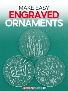 three christmas ornaments with the words make easy engraving on them