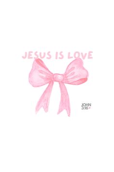 a pink bow with the words jesus is love