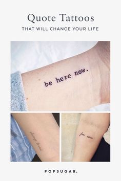 three different tattoos with the words, be here now and quote tattoo designs on them