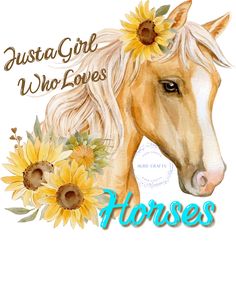 a horse with sunflowers and the words australia girl who loves horses