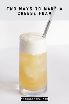 two ways to make a cheese foam cocktail with text overlay that reads, two ways to make a cheese foam cocktail