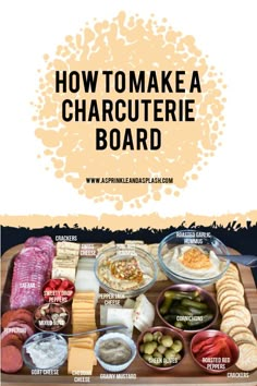 the how to make a charcuterie board is shown with different types of food