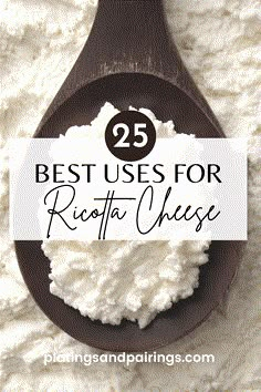 a spoon full of cottage cheese with the words 25 best uses for ricotta cheese