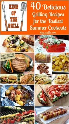 the cover of 40 delicious grilling recipes for the tastiest summer cookouts