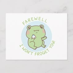 a green frog with the words farewell i won't forget you