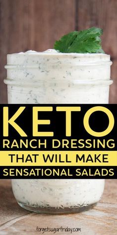 keto ranch dressing in a mason jar with text overlay that reads, keto ranch dressing that will make sensation salads