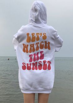 Sweatshirts With Words On The Back, Pinterest Hoodies, Hoodies With Words, Hoodies With Sayings, Buy Her Flowers, Quote Hoodies, Beach Hoodies, Sunset Hoodie