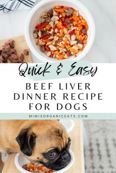 a dog eating food out of a bowl with the words quick and easy beef liver dinner for