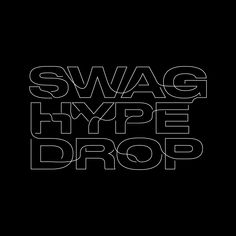 the words swag hyppe drop in white on a black background