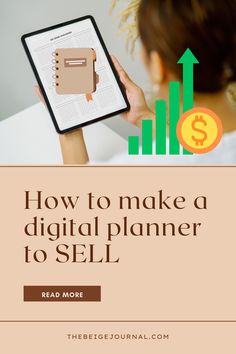 a woman holding a tablet with the text how to make a digital planner to sell