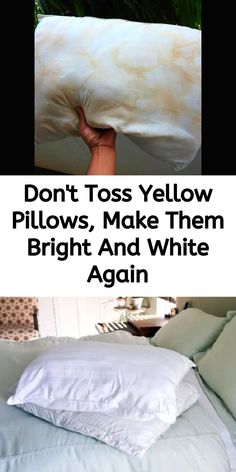 a person is holding a pillow on top of a bed with the words don't toss yellow pillows, make them bright and white again