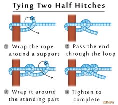 instructions for tying two half hitches on a pole to tie the rope around a support through the loop