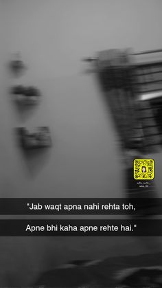 a black and white photo with some yellow stickers on the side of it that says,'jab wait apna nai reh reha rehta toh