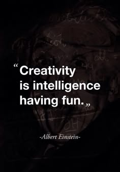 albert einstein quote creativity is inteliligence having fun on black and white background