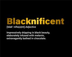 the words blacknificent appear to be in bold, yellow letters on a black background