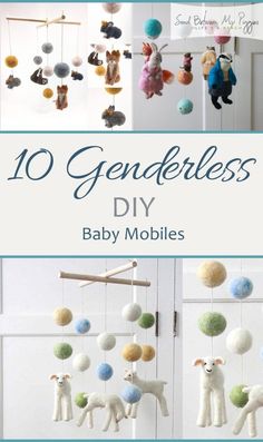 the top ten diy baby mobiles with text overlay that reads, 10 genderless diy baby mobiles