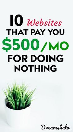 a potted plant with the words 10 web sites that pay you $ 500 / mo for doing nothing