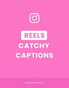 the words reels catchy captions are in white on a bright pink background