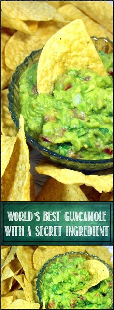 guacamole and tortilla chips with the words world's best guacamole with a secret ingredient