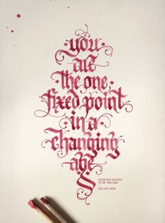 an artistic poster with the words you are the one and two point in changing me