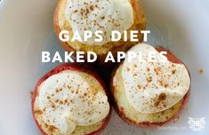 three baked apples on a white plate with the words gap's diet baked apples