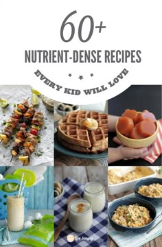 the cover of 60 + nutriti - dense recipes every kid will love, including waffles and eggs