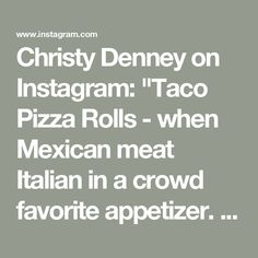 Christy Denney on Instagram: "Taco Pizza Rolls - when Mexican meat Italian in a crowd favorite appetizer. 🌮🍕
Comment “taco” and the recipe will be sent straight to your DMs. 
*
https://www.the-girl-who-ate-everything.com/taco-pizza-rolls/"