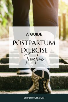 a person walking up steps with text overlay reading a guide to postpartum exercise time