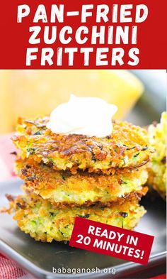 the recipe for pan - fried zucchini fritters is ready in 20 minutes