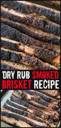 bbq smoked brisket recipe on a grill with the words dry rub smoked