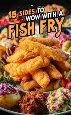 fish fry on a white plate with other foods in the background and text overlay that reads, 15 sides to wow with a fish fry