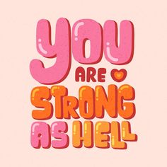 the words you are strong as hell on a pink background