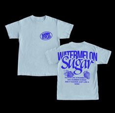 a white t - shirt with the words watermelon sugar and blue ink on it