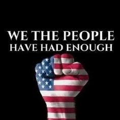 we the people have had enough