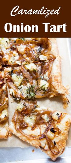 a close up of a pizza on a pan with the words caramelized onion tart