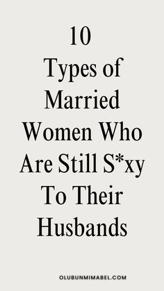 10 Types of Married Women Who Are Still Sexually Attractive To Their Husbands Perfect First Date, Intimacy Couples, Crossing Boundaries, Communication In Marriage, Fabulous 50, Married Women, Happy Married Life