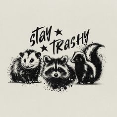 two raccoons sitting next to each other on top of a white background with the words stay trashy