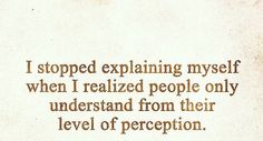 an old book with the words i stopped explaining myself when i related people only understand from their level of perception