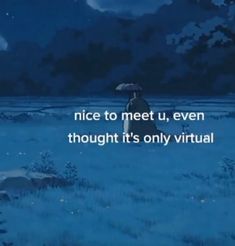 a person holding an umbrella standing in the middle of a field at night with text reading nice to meet us, even though it's only virtual