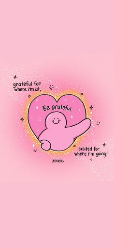 a pink heart with the words grateful for someone in me or no one else on it