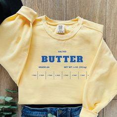 Salted Butter Sweatshirt, Funny Baking Sweatshirt, Baker Gift, Salted Butter Lover Sweater, Foodie Gift, Comfort Colors, Stick of Butter - Etsy Butter Sweatshirt, Baking Outfit, Funny Baking, Salted Butter, Stick Of Butter, Mode Inspiration, New Wardrobe, Look Cool, Cute Shirts