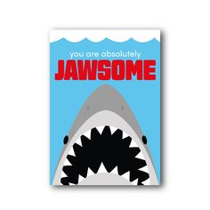 a card with an image of a shark and the words you are absolutely jawssome